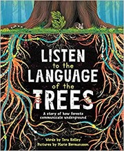 Listen to the language of the trees : a story of how forests communicate underground Book cover